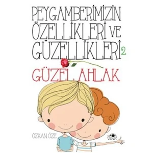 Peygamberimizin Özellikleri Ve Güzellikleri 2 Güzel Ahlak-Özkan Öze