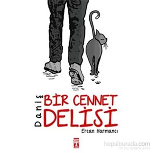 Daniş: Bir Cennet Delisi - Ercan Harmancı