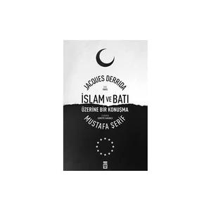 İslam Ve Batı Üzerine Bir Konuşma - Mustafa Şerif