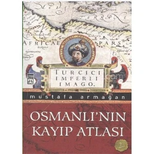 Osmanlı'nın Kayıp Atlası - Mustafa Armağan