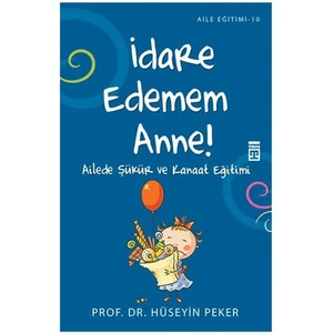 İdare Edemem Anne-Hüseyin Peker