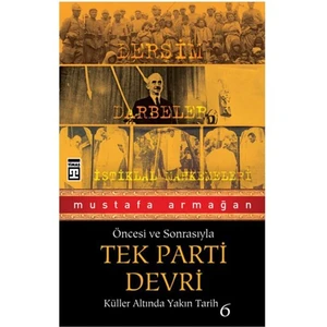 Tek Parti Devri - Mustafa Armağan