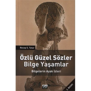 Özlü Güzel Sözler: Bilge Yaşamlar-Recep S. Tatar