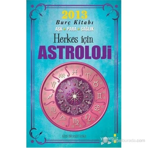 Herkes İçin Astroloji (2013 Burç Kitabı, Aşk-Para-Sağlık)-Kris Brandt Riske