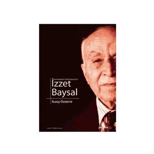 Cumhuriyetin Öncü Sanayicisi, İzzet Baysal