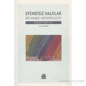 Efendisiz Halklar Bir Anarşi Antropolijisi
