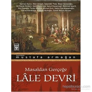 Lâle Devri/Masaldan Gerçeğe-Mustafa Armağan