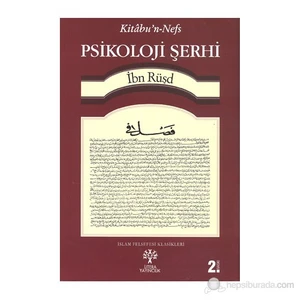 Psikoloji Şerhi - Kitabu’N -Nefs-İbn Rüşd
