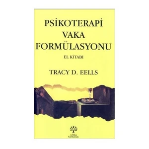 Psikoterapi Vaka Formülasyonu El Kitabı-Tracy D. Eells