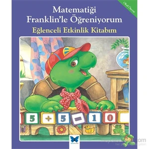 Matematiği Franklin’Le Öğreniyorum – Eğlenceli Etkinlik Kitabım-M. Ed