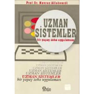 Uzman Sistemler -bir Yapay Zeka Uygulaması-