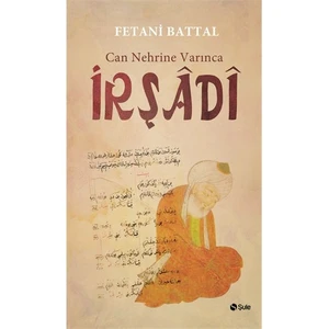 Can Nehrine Varınca: İrşadi-Fetani Battal