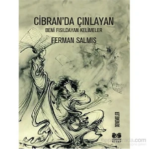 Cibran’Da Çınlayan-Ferman Salmış