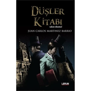 Düşler Kitabı: Sakın Okuma - Juan Carlos Martinez Barrio