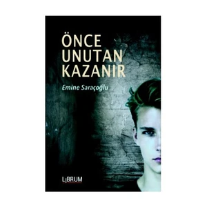 Önce Unutan Kazanır-Emine Saraçoğlu