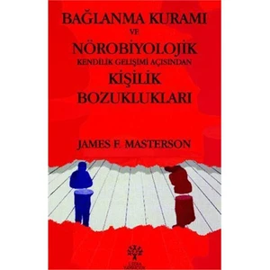Bağlanma Kuramı Ve Nörobiyolojik  Kendilik Gelişimi Açısından Kişilik Bozuklukları