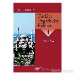 Türkiye Uygarlıklar Rehberi 1 İstanbul-John Freely