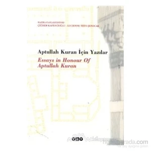 Aptullah Kuran İçin Yazılar Essays İn Honour Of Aptullah Kuran-Çiğdem Kafescioğlu