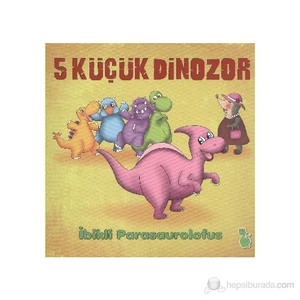 5 Küçük Dinazor - İbikli Parasaurolofus-İlkay Marangoz