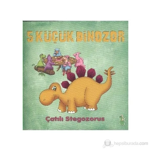 5 Küçük Dinazor - Çatılı Stegozorus-İlkay Marangoz