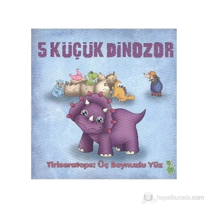 5 Küçük Dinazor - Tiriseratops Üç Boynuzlu Yüz - İlkay Marangoz