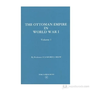 The Ottoman Empire İn World War I: Prelude To War Volume 1-Stanford J. Shaw