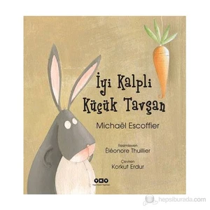 İyi Kalpli Küçük Tavşan (Ciltli) - Michaël Escoffier