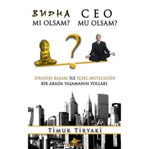 Budha Mı Olsam? Ceo Mu Olsam?-Timur Tiryaki