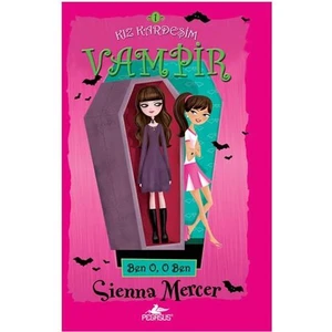 Kız Kardeşim Vampir 1 - Ben O, O Ben - Sienna Mercer