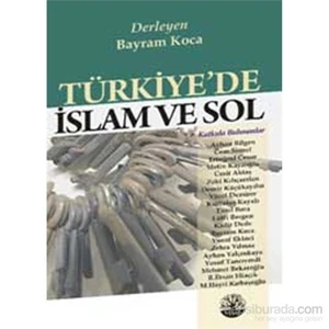 Türkiye’De İslam Ve Sol-Bayram Koca
