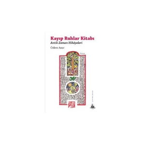 Kayıp Ruhlar Kitabı: Antik Zaman Hikayeleri-Özlem Anar
