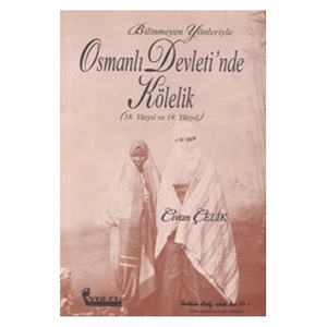 Osmanlı Devleti’nde Kölelik (18. ve 19. Yüzyıl)