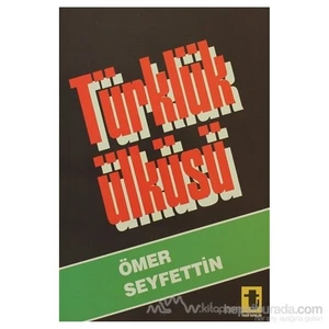 Türklük Ülküsü-Ömer Seyfettin