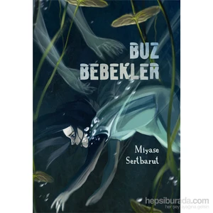 Buz Bebekler - Miyase Sertbarut