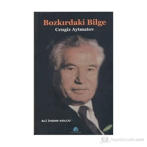 Bozkırdaki Bilge: Cengiz Aytmatov