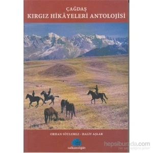 Çağdaş Kırgız Hikayeleri Antolojisi-Orhan Söylemez
