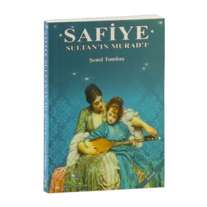 Safiye Sultan’In Murad’I (Cep Boy)-Şenol Tombaş