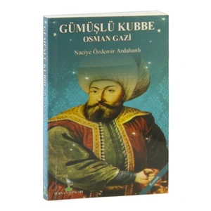 Gümüşlü Kubbe Osman Gazi-Naciye Özdemir Ardahanlı