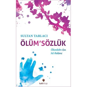 Ölüm’Sözlük-Sultan Tarlacı