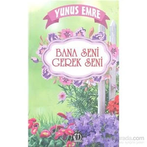 Bana Seni Gerek Seni-Yunus Emre