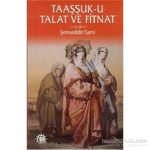 Taaşşuk - u Talat Ve Fitnat - Şemseddin Sami