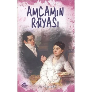 Amcamın Rüyası-Fyodor Mihayloviç Dostoyevski
