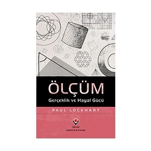 Ölçüm: Gerçeklik Ve Hayalgücü (Karton Kapaklı) (1.Baskı)-Paul Lockhart