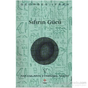 Sıfırın Gücü Rakamların Evrensel Tarihi 5-Georges Ifrah