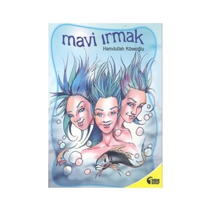 Mavi Irmak-Hamdullah Köseoğlu