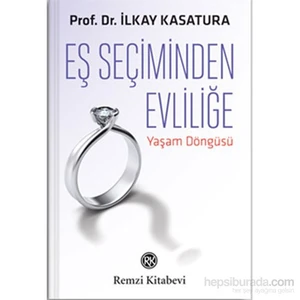 Eş Seçiminden Evliliğe - İlkay Kasatura