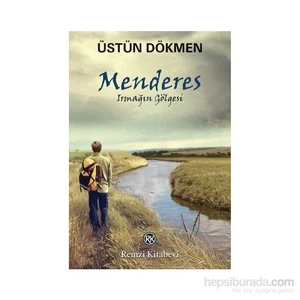Menderes: Irmağın Gölgesi - Üstün Dökmen