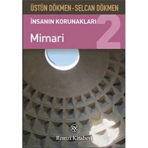 İnsanın Korunakları 2: Mimari - Üstün Dökmen