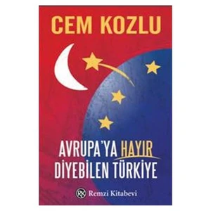 Avrupa'ya Hayır Diyebilen Türkiye