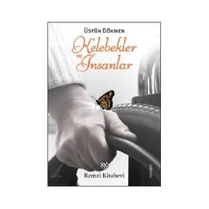 Kelebekler ve İnsanlar - Üstün Dökmen
